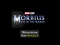 DID YOU KNOW THAT MORBIUS 2... #morbius