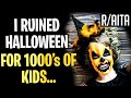 AITA Ruining Halloween For 1000's Of Kids & Not Feeling Bad? (r/aita)