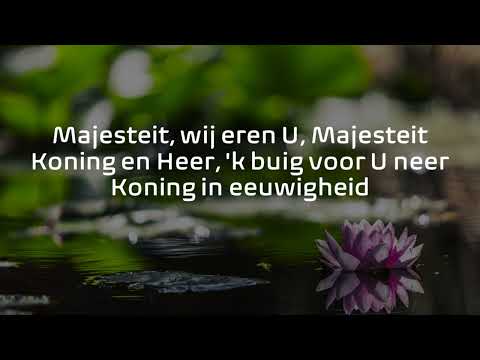 Opwekking met tekst 280 Majesteit, wij eren U