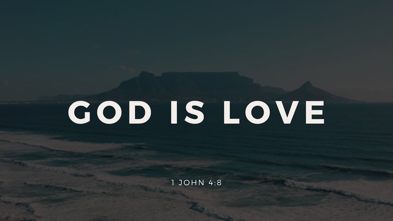 God is Love - Part 2