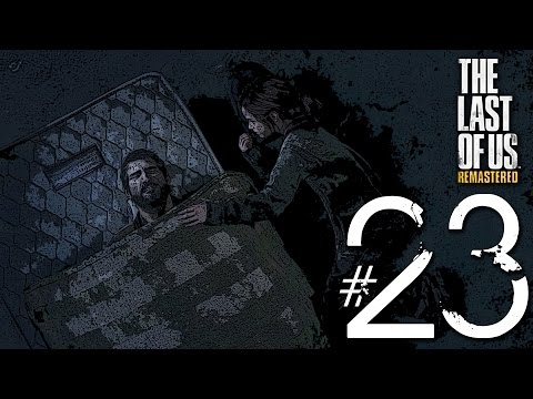 The Last Of Us Remastered Unharmed Walkthrough - Hard Mode Gameplay Part 23 (1080p HD PS4)