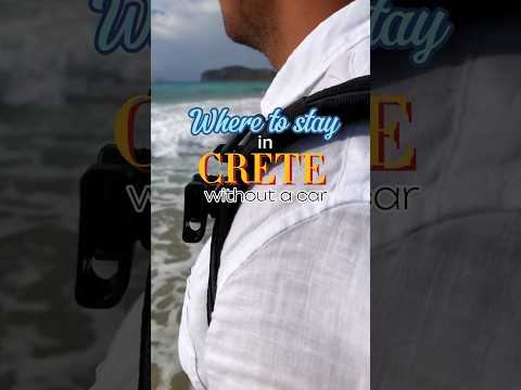 Where To Stay In Crete Without A Car #shorts