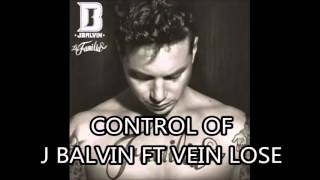 J Balvin Ft Vein Lose Control (Álbum La Familia)