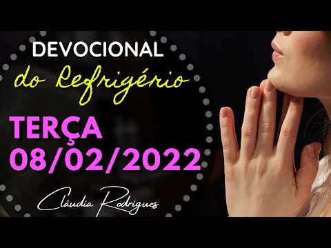08/02/2022 TUESDAY • Today's Word and Prayer • Refrigério Devotional | Claudia Rodrigues.