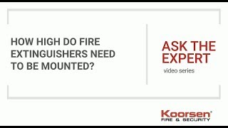 Fire Extinguisher FAQs - How High Do Fire Extinguishers Need to be Mounted?