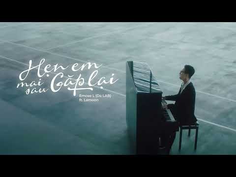 Emcee L - Hẹn Em Mai Sau Gặp Lại ft. LAMOON (Official Audio)