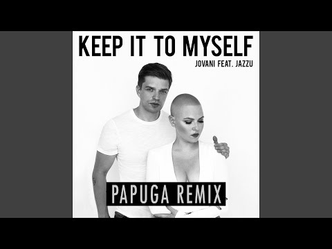 Keep It to Myself (feat. Jazzu) (Papuga Remix)