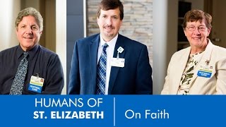 Humans of St. Elizabeth - On Faith