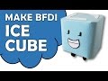 ️ Make BFDI Ice Cube ️