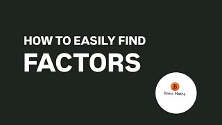 HOW TO FIND FACTORS