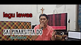 Download lagu SAI PINARSITTA DO||LAGU BATAK LAWAS|| mp3