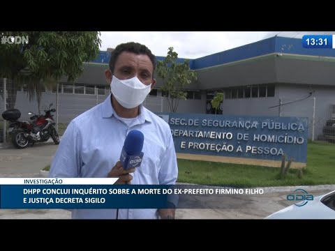 DHPP conclui inquérito da morte do ex-prefeito Firmino Filho e justiça decreta sigilo 06 05 2021
