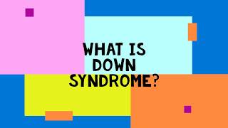 What is Down Syndrome?