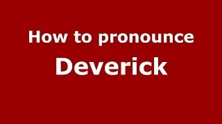 How to pronounce Deverick