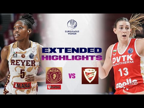 Umana Reyer Venezia v DVTK HUNTHERM | Full Game Highlights | EuroLeague Women 2025-26
