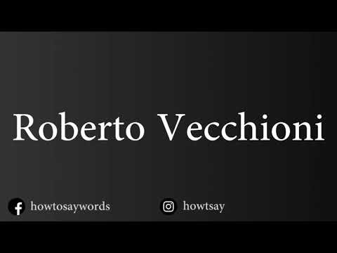 How To Pronounce Roberto Vecchioni