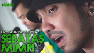 Download lagu Nano LIVE - Sebatas Mimpi | iRadio mp3