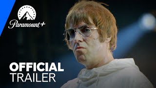Liam Gallagher: Knebworth 22 | Official Trailer | Paramount+