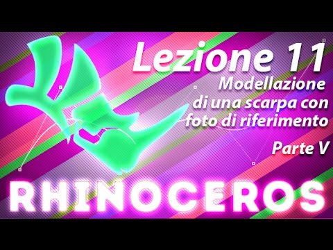 Rhino - Lezione 11 - Modellazione di una scarpa in base a riferimenti fotografici - Parte 5