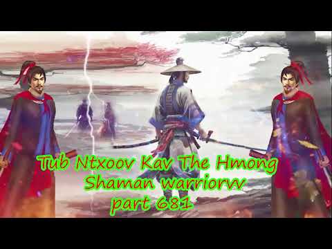 Tub Ntxoov kav The Hmong  warrior legendary  story Part 681- 26/10/2023