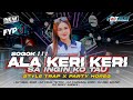 DJ SOGOK ALA KERI KERI ️ SA INGIN KAU TAU TRAP PARTY TERBARU 2025