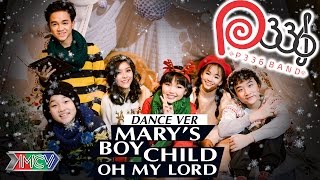 [P336band] MARY'S BOY CHILD - OH MY LORD - DANCE VERSION 4K