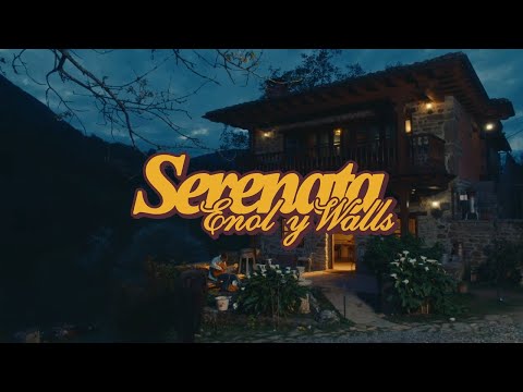 Enol, Walls - SERENATA (VIDEO OFICIAL)