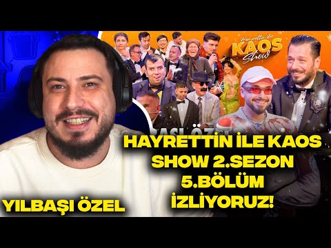 HAYRETTİN İLE KAOS SHOW | 2.SEZON 5.BÖLÜM İZLİYORUZ! | YILBAŞI ÖZEL
