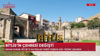 BİTLİS'İN ÇEHRESİ DEĞİŞTİ