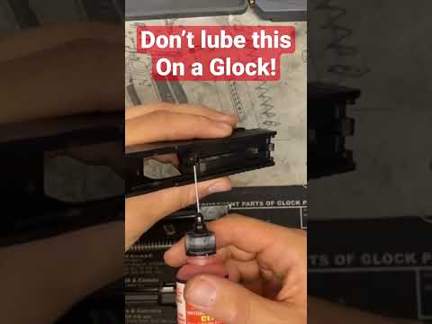Don't lube this part on a Glock!