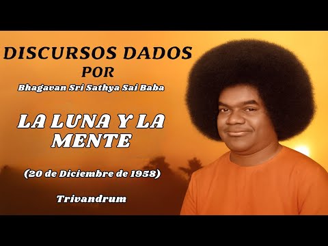 Discourses Given by Sai Baba: The Moon and the Mind, February 7, 1959, Prasanthi Nilayam
