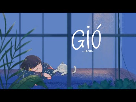 Gió - Jank ( Lyrics Video) | Gió Mang Hương Về Giờ Em Ở Đâu...