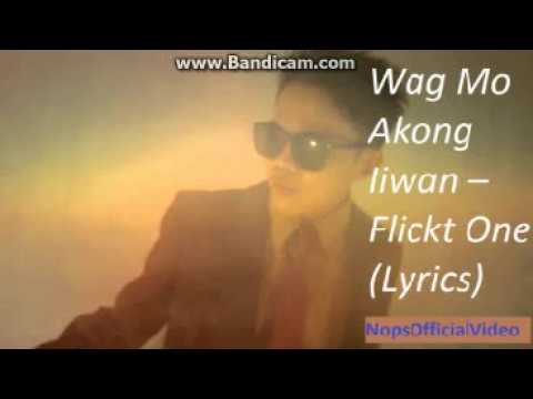 Wag Mo Kong Iiwan - Flickt One CRSP(Lyrics)-Original