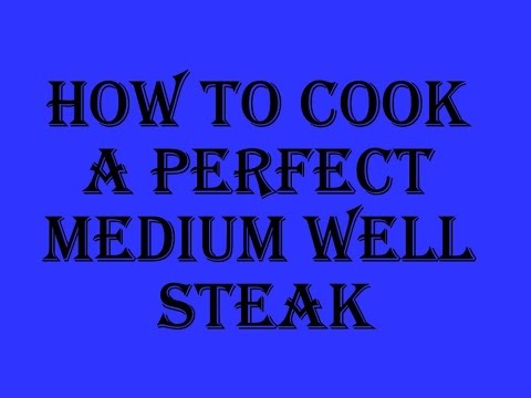 How to Cook a Perfect Medium Well Steak - Simple, Fast...