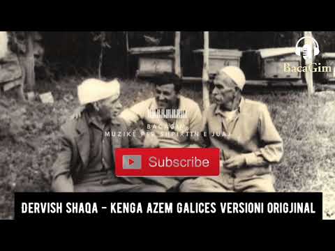 Dervish Shaqa - Kenga Azem Galices Versioni Origjinal i gjat