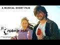 Tu Chand Hai A Musical Short Film Rromeo Zyraa Zend