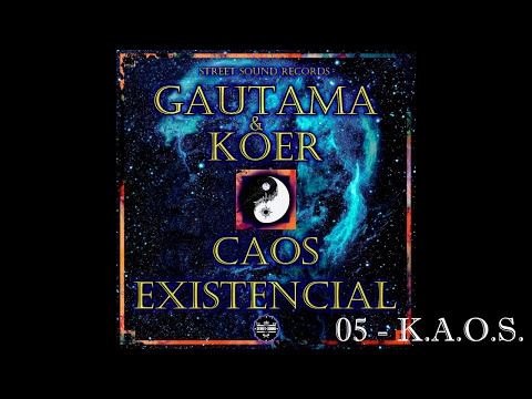 GAUTAMA & KOER - 05 - K.A.O.S. | CAOS EXISTENCIAL