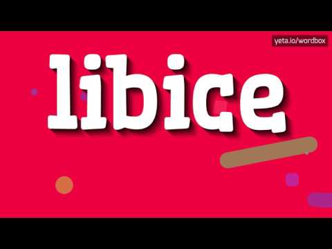 LIBICE - HOW TO PRONOUNCE IT!?