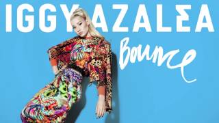 IGGY AZALEA - BOUNCE (Radio Edit)