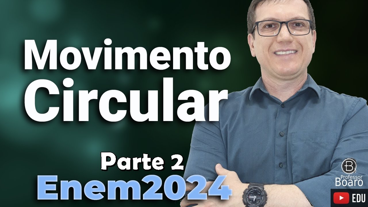 MOVIMENTO CIRCULAR | ENEM 2024 | Professor Boaro