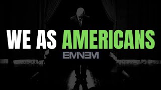 Eminem - We As Americans [Lyrics] [4KUHD]