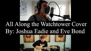 All Along the Watchtower- Bob Dylan/Jimi Hendrix/Afterhere Cover (Feat. Eve Bond)