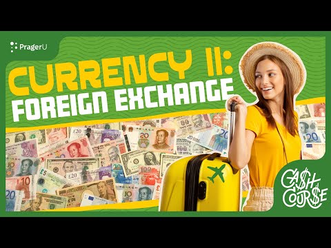 Currency II: Foreign Exchange | Cash Course | PragerU Kids