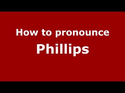 How to pronounce Phillips