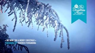 « We Wish You a Merry Christmas » by Federico Ferrandina #christmasmusic #christmassongs