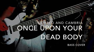Once Upon Your Dead Body - Coheed and Cambria - BASS cover