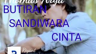 Download lagu BUTIRAN SANDIWARA CINTA by Thomas Arya mp3 Download lagu BUTIRAN SANDIWARA CINTA by Thomas Arya mp3