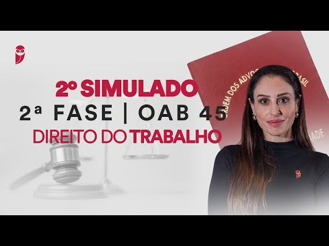 2º Simulado de 2ª Fase - OAB 45 - Direito do Trabalho - Correção