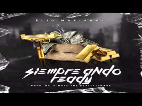 Elio Mafiaboy   Siempre Ando Ready Prod  Dnote The Beatllionare