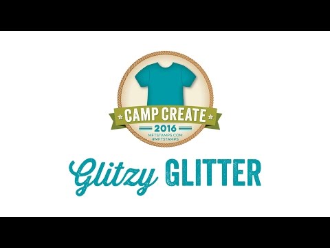 MFT Camp Create - Glitzy Glitter